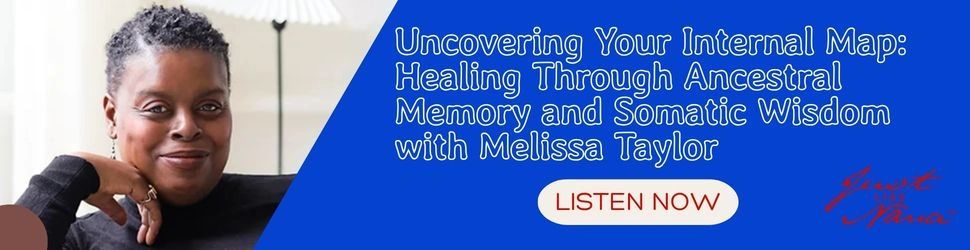 Uncovering Your Internal Map: Healing Through Ancestral Memory and Somatic Wisdom Uncovering Your Internal Map: Healing Through Ancestral Memory and Somatic Wisdom