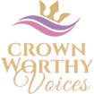 Crown Worthy Voices