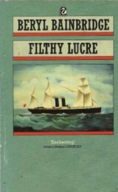 Colourful front cover of Beryl Bainbridge's book Filthy Lucre, depicting a historical boat