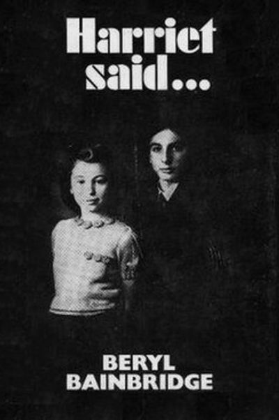 Black and White cover of Beryl Bainbridge's novel Harriet Said... depicting two young teenage girls