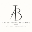 The Authentic Becoming