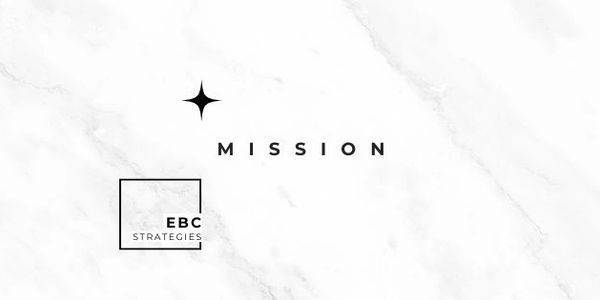 EBC Strategies - Erin Bowden. Mission