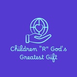 Children "R" God's Greatest Gift