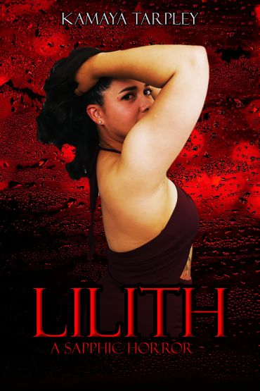 Lilith by Kamaya Tarpley
