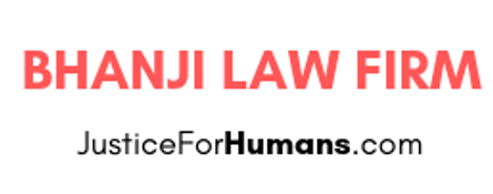 BHANJI LAW  FIRM    
Justice For Humans