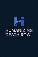 Founder of Humanizing Death-Row 
Reme Frye