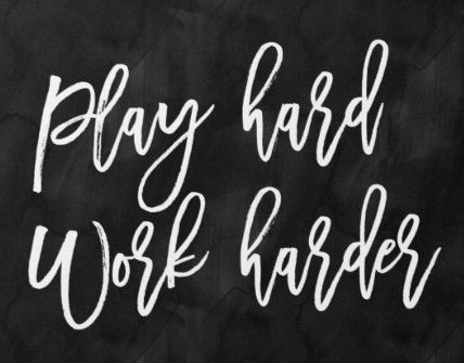 What does “work hard, play hard” really mean?
