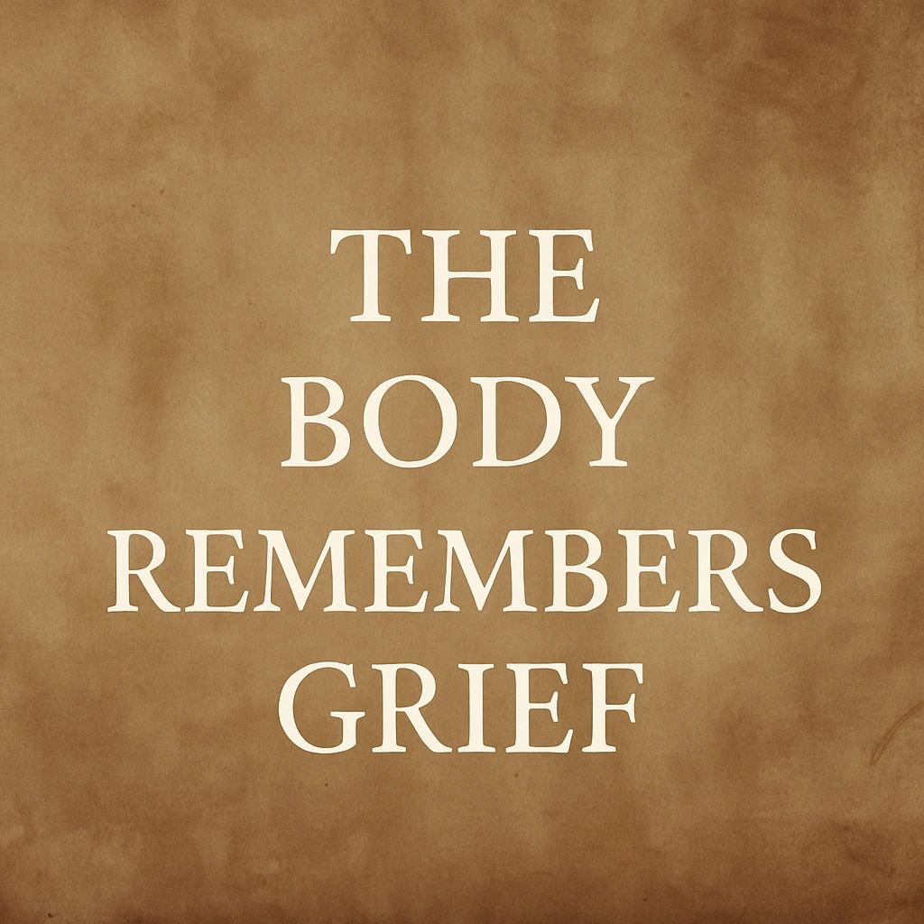 The Body Remembers: How Grief Shows Up Physically