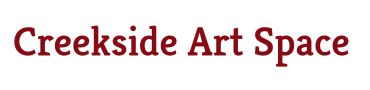 Logo reading 'Creekside Art Space' in red serif font.