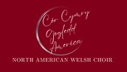 Côr Cymry Gogledd America 
North American Welsh Choir