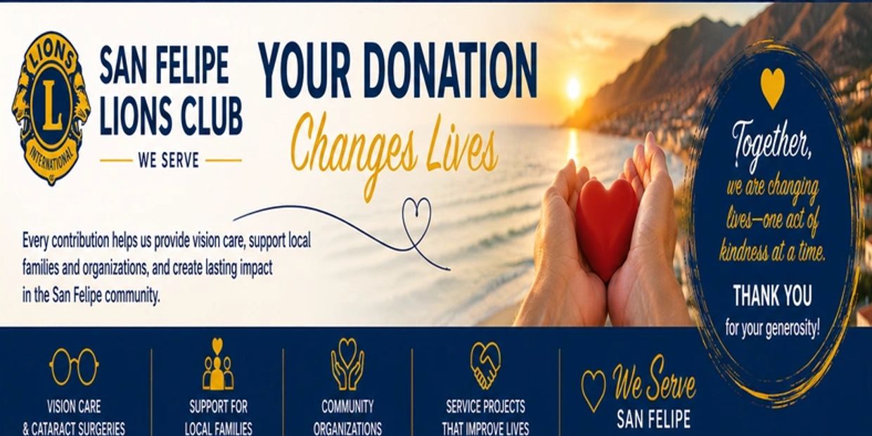 Support the San Felipe Lions Club with a donation. Help fund vision care, cataract surgeries, local 
