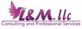 L&M Consulting and Professional Services LLC provides business start up services, strategic and busi