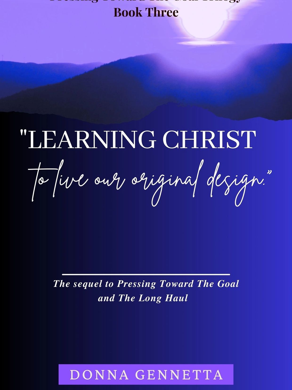 Book cover with a spiritual message about learning Christ and living our original design.