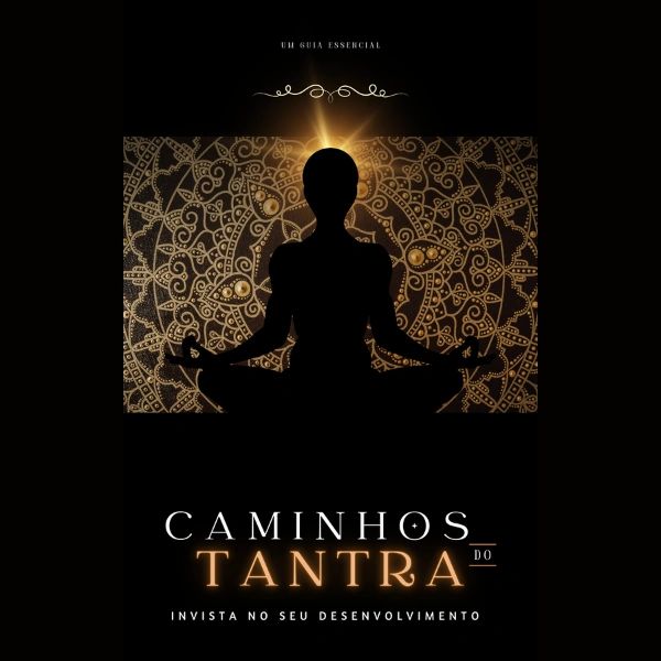 tantra, caminhos do tantra, e-book sobre tantra, curso de massagem tantrica

