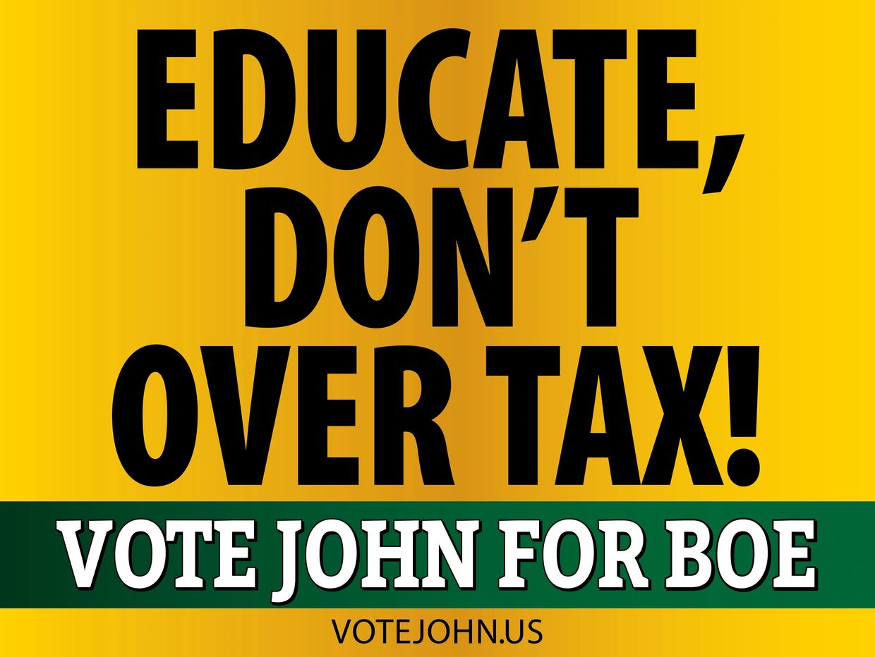 Campaign sign urging education focus, not tax increase.