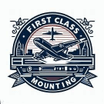 First Class Mounting & More