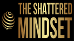 The Shattered Mindset Podcas