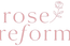 Rose Reform