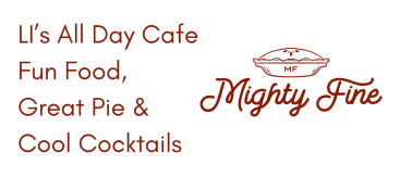 LI's all day cafe  
WITH FUN FOOD, GREAT PIE & Terrific Drinks