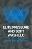 ELITE PRESSURE AND SOFT WASH LLC