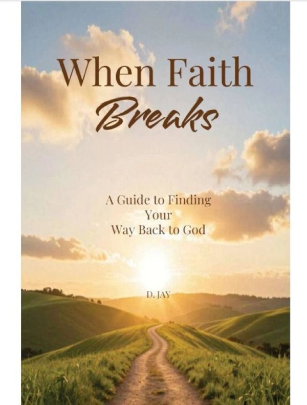 Book cover of 'When Faith Breaks' by D. Jay with a scenic sunset.