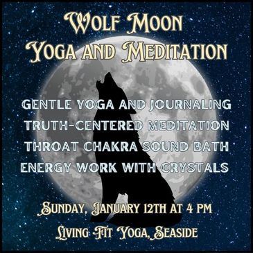 Wolf Moon, Yoga, sound bath, energy work, Living Fit Yoga