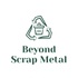 Beyond Scrap Metal