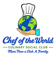Chef of the World Culinary Social Club 
