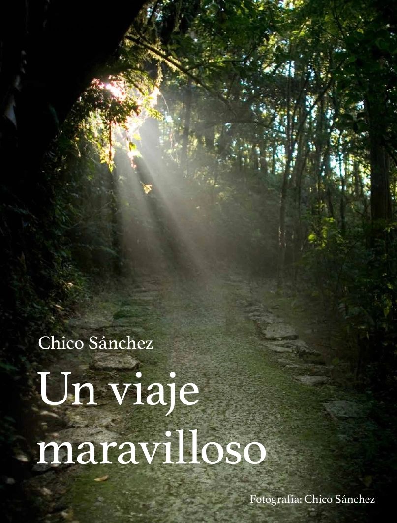 Ya está a la venta mi nuevo libro: Un viaje Maravilloso por tierras mayas, mexicanas, españolas y la historia de Hispanoamérica.