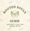 Rooted Souls Guide 