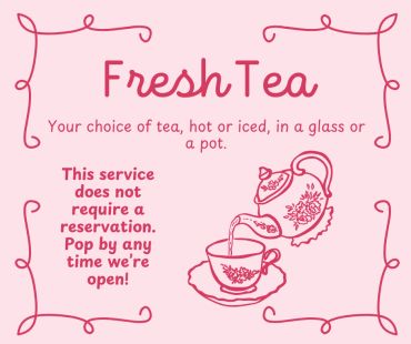 Tea service invitation with no reservation needed.