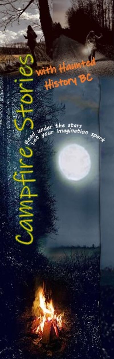 A bookmark image titled Campfire Stories with Haunted History BC.  A collaboration with FVRL