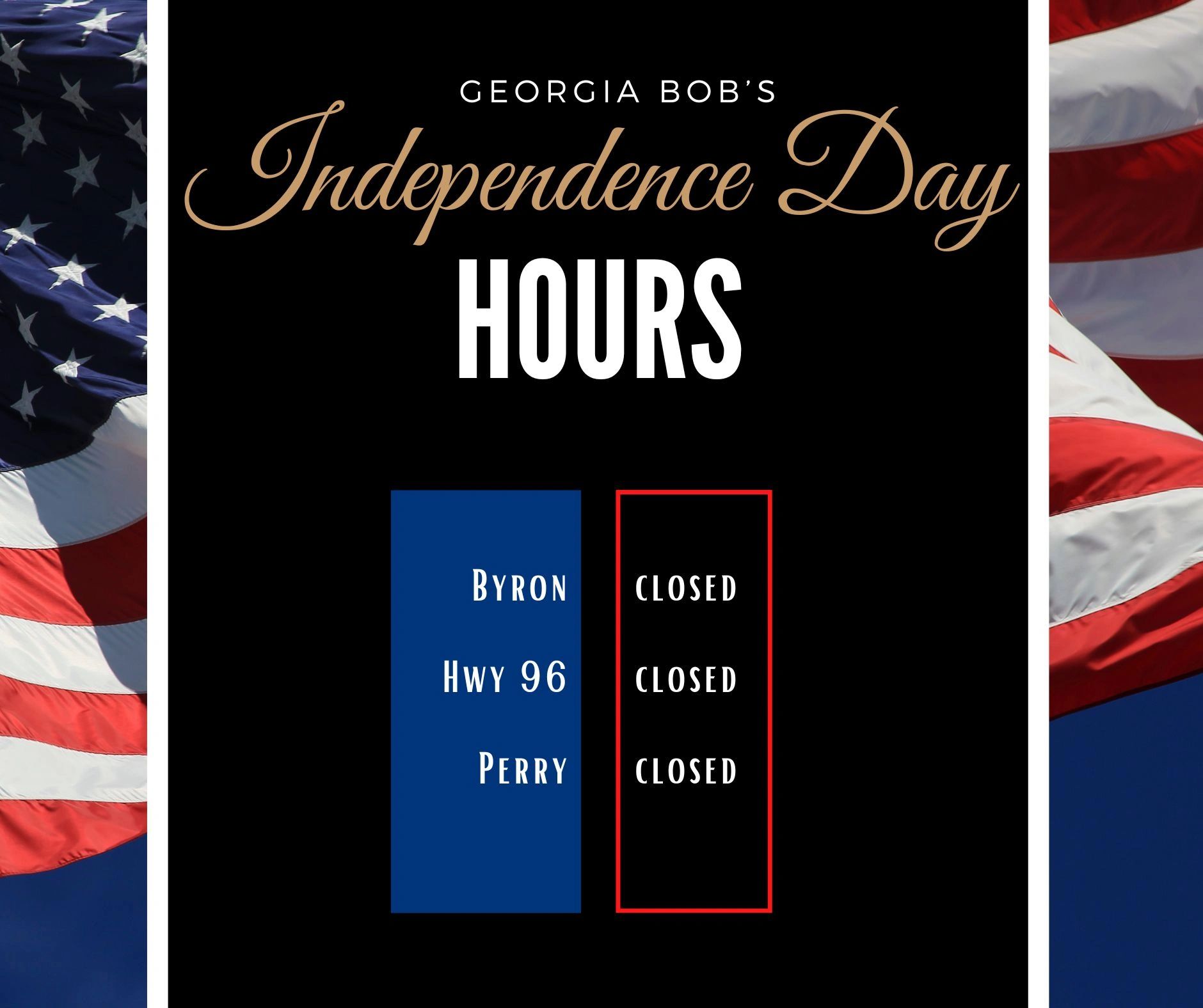 Independence Day hours with all locations closed.