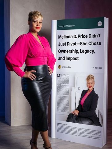 Melinda D. Price Didn’t Just Pivot—She Chose Ownership, Legacy, and Impact..read her story!
