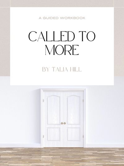 TALIA HILL, CALLED TO MORE, RESOURCE, GOD, JESUS, WOMEN, CHRIST
