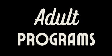Image of black box with white text for Adult Programs