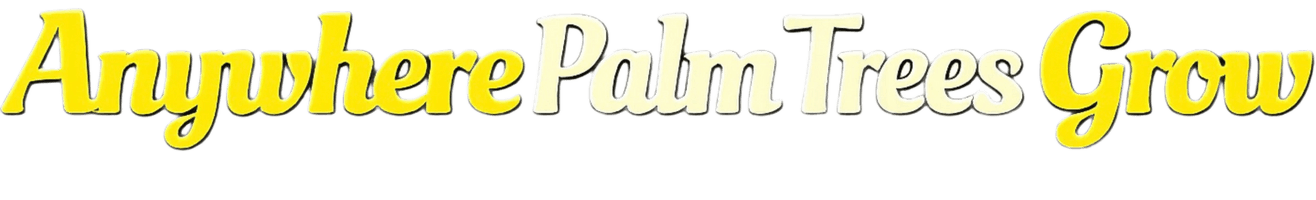 Anywhere Palm Trees Grow