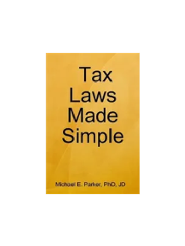 Book cover of 'Tax Laws Made Simple' by Michael E. Parker.