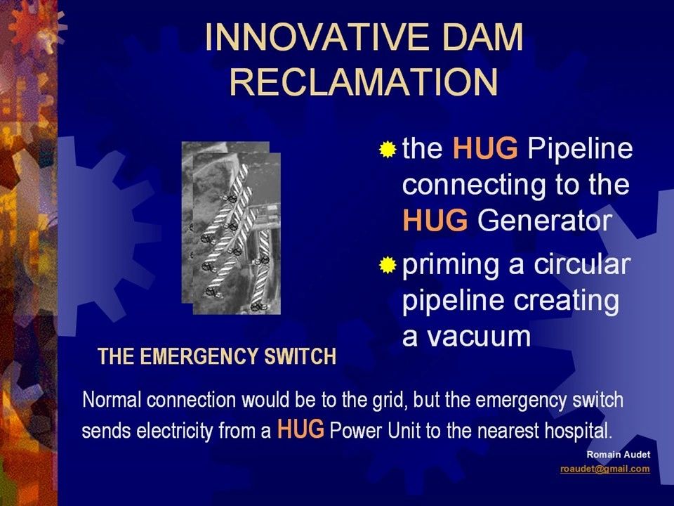 Innovative dam reclamation using HUG pipeline and emergency switch for power to hospitals.