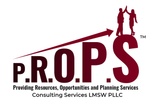 P.R.O.P.S 

Consulting Services 
LMSW PLLC

