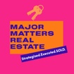 Major Matters Real Estate