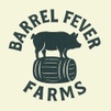 Barrel Fever Farms LLC