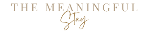 The Meaningful Stay