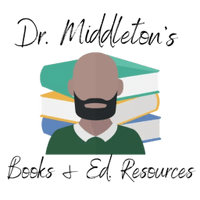 Dr. Middleton's Books 
& Ed. Resources