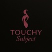 Touchy Subject