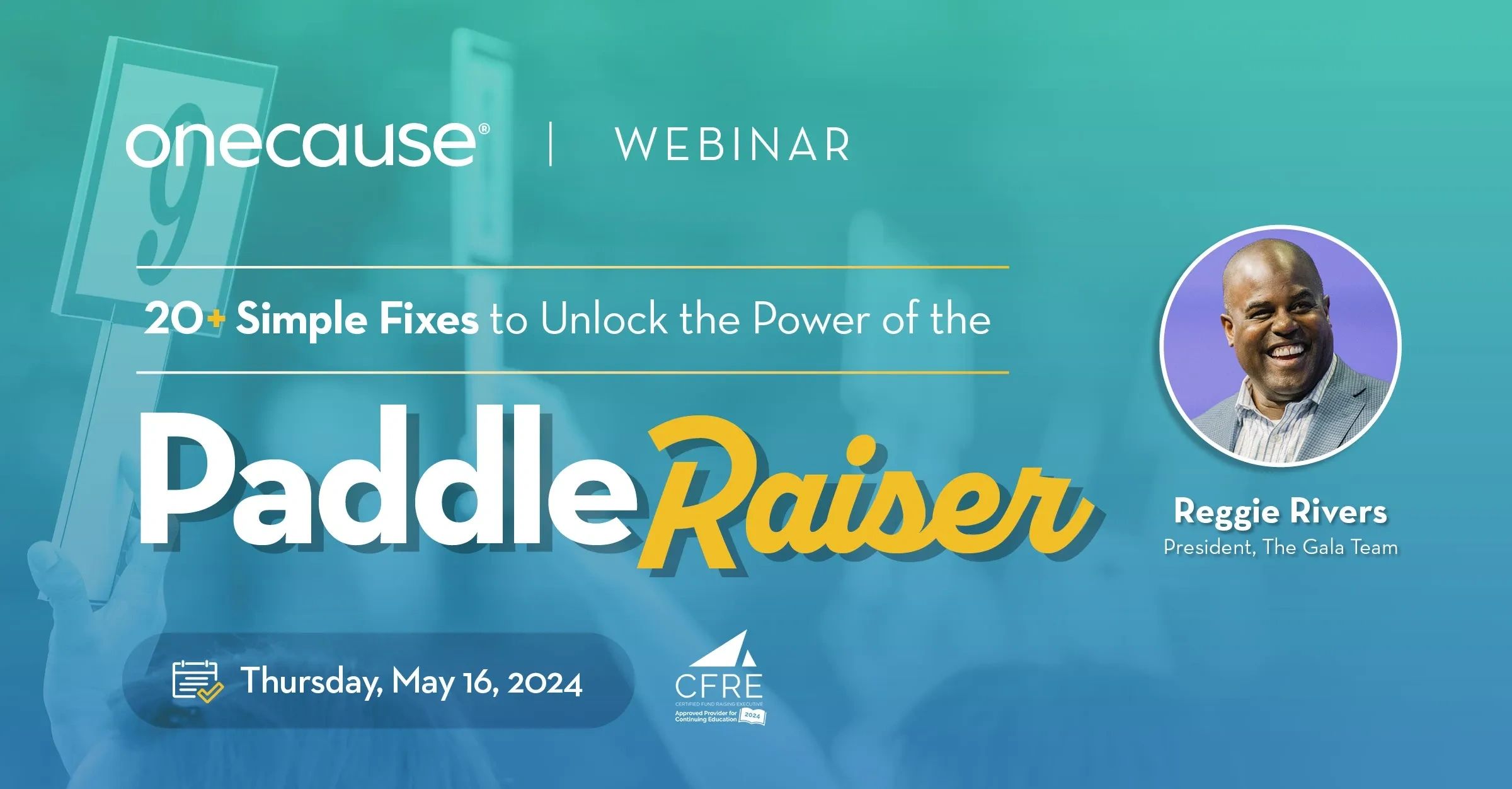 20+ Simple fixes to Unlock the Power of the Paddle Raiser, by Reggie Rivers. 

A OneCause webinar.