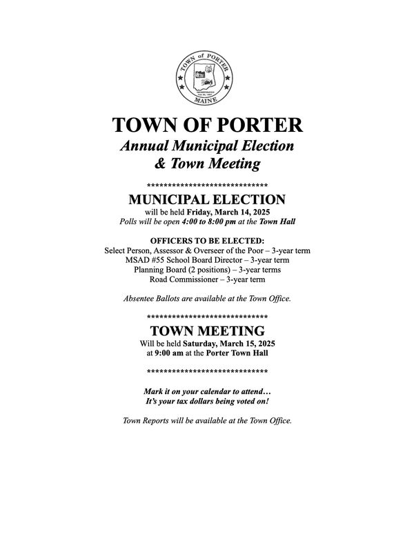 Announcement for Town of Porter municipal election and town meeting dates in March 2025.