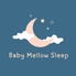 Baby Mellow Sleep