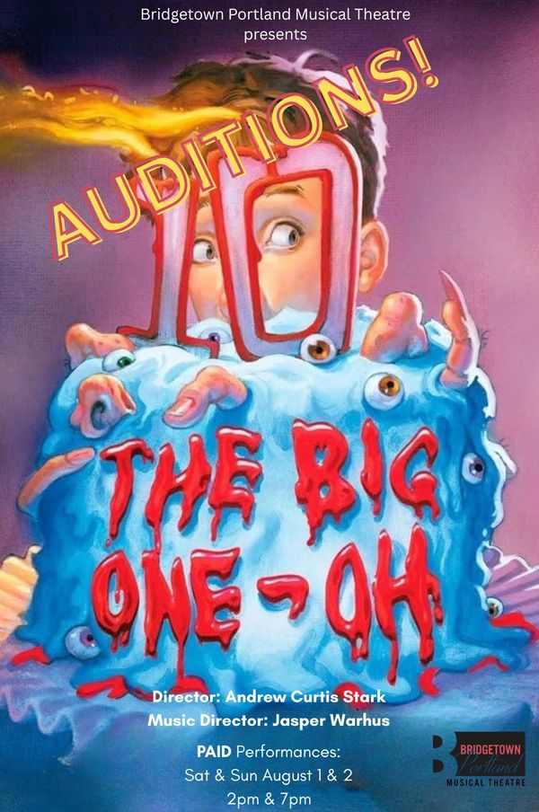 Poster for "The Big One-Oh" musical auditions by Bridgetown Portland Musical Theatre.