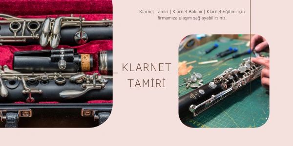 Klarnet Tamiri, Klarnet Bakımı ve Klarnet Eğitimi için firmamıza ulaşım sağlayabilirsiniz.